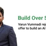 From ₹4 Crore Offer to Startup Grind: How Varun Vummadi Chose to Build, Not Settle