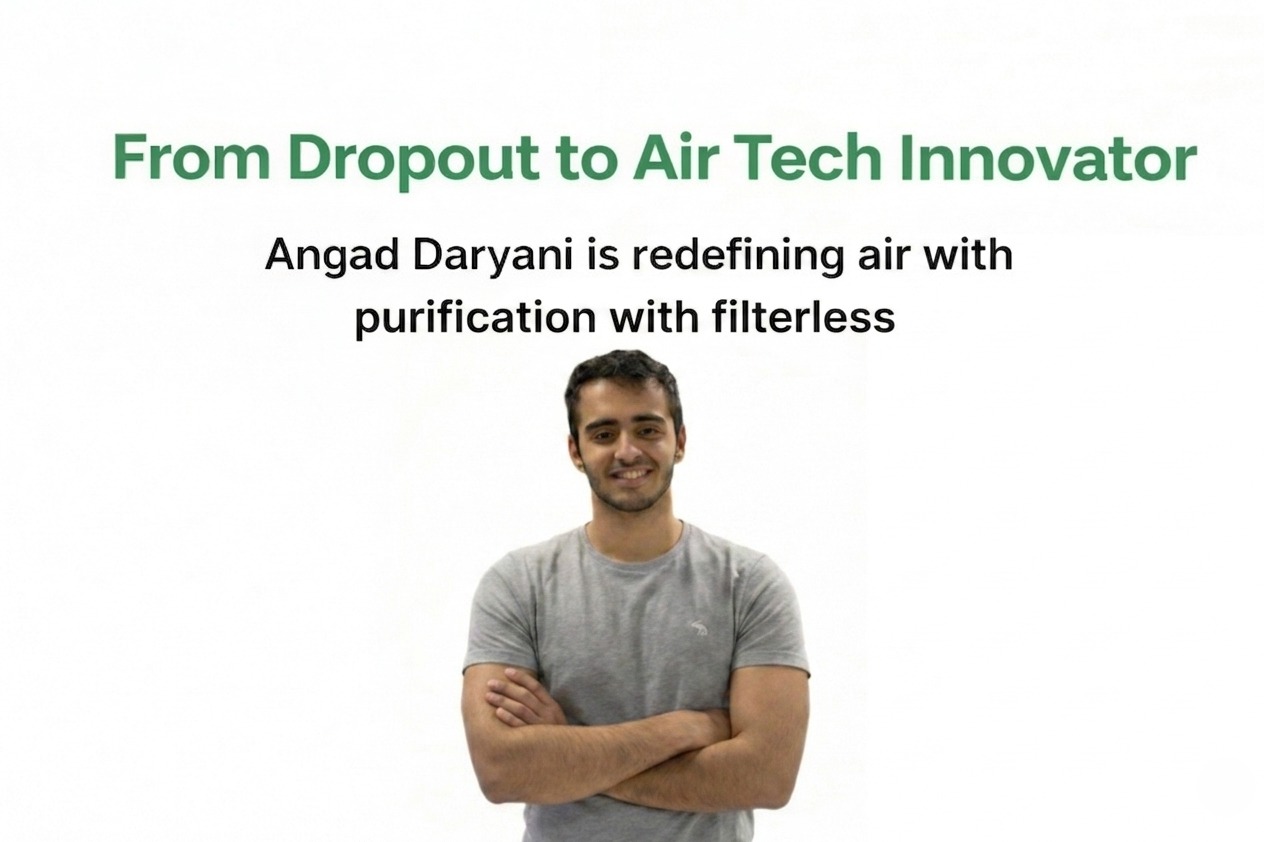 From Dropout to Disruptor: How Angad Daryani is Reinventing Air Purification