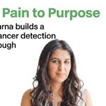 From Pain to Purpose: How Surbhi Sarna Turned a Personal Health Struggle into a $275M Cancer Detection Breakthrough