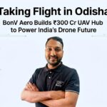 Taking Flight in Odisha: How BonV Aero Is Building a ₹300 Crore UAV Hub
