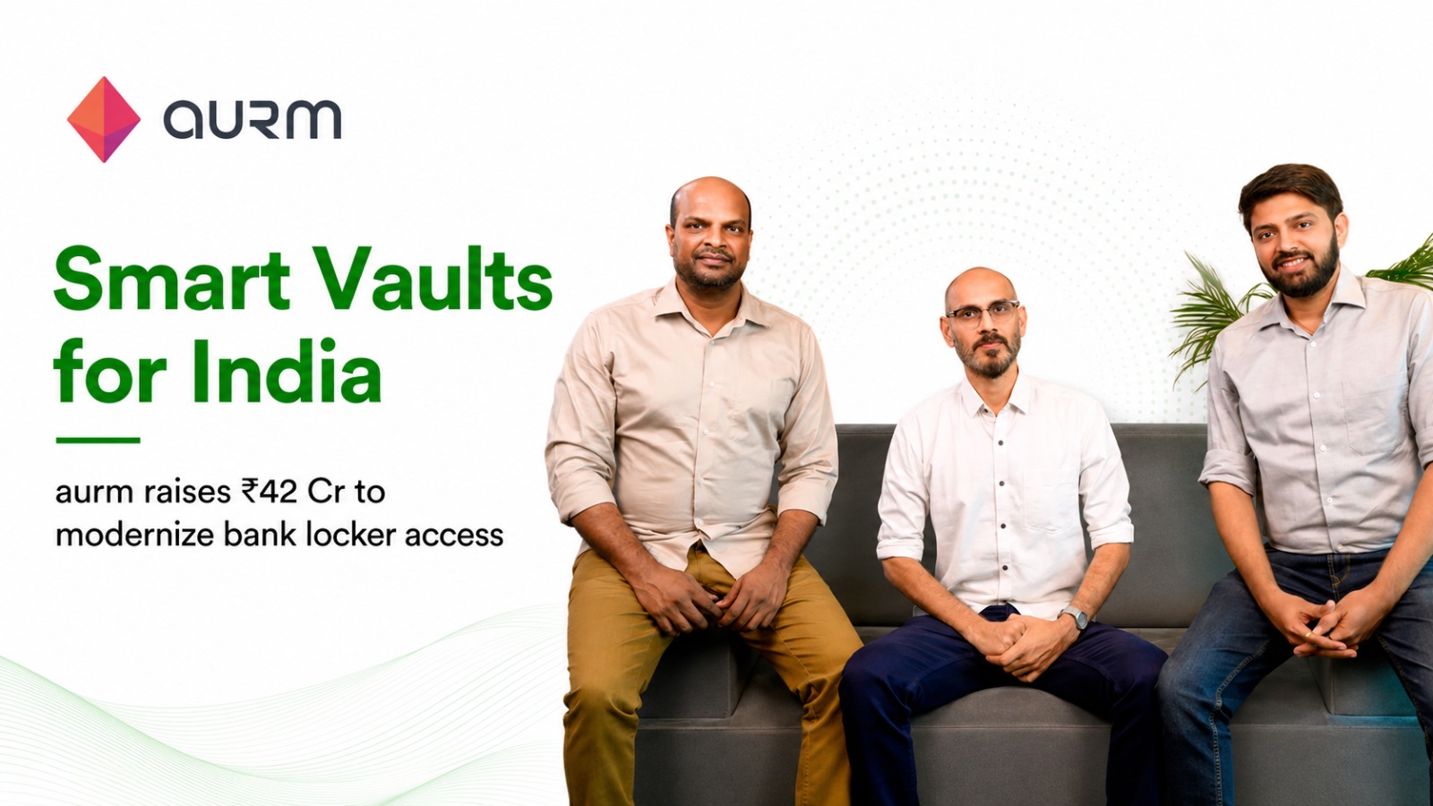Aurm Raises Rs 42 Crore to Reinvent Indias Bank Locker System with Smart Automated Vaults