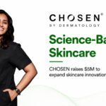 CHOSEN Raises $5 Million to Advance Science-Backed Skincare Solutions for Indian Consumers