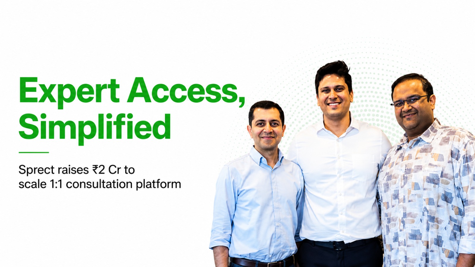 Sprect Raises Rs 2 Crore to Democratize Expert Access Through 1:1 Consultation Platform