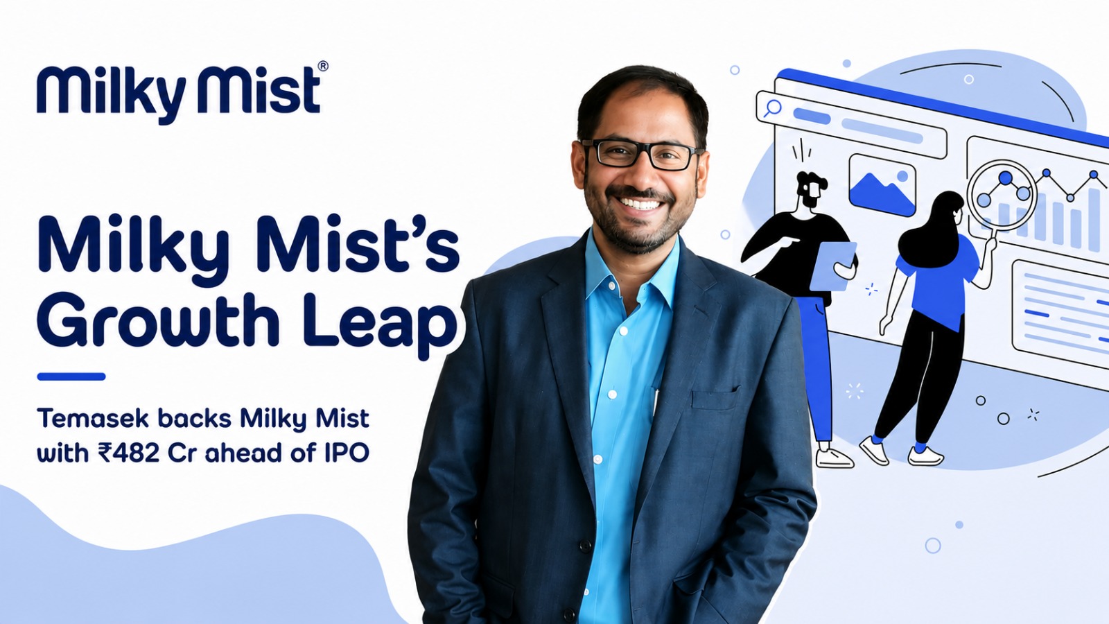 Milky Mist Secures Rs 482 Crore from Temasek Ahead of Its Upcoming IPO Launch