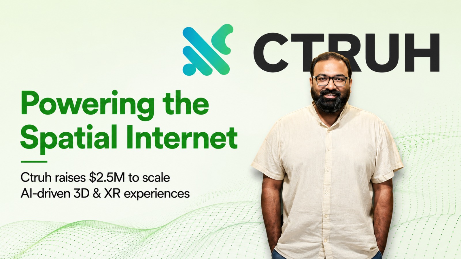 Ctruh Raises 2.5 Million to Revolutionize AI-Powered 3D and XR Experiences Globally