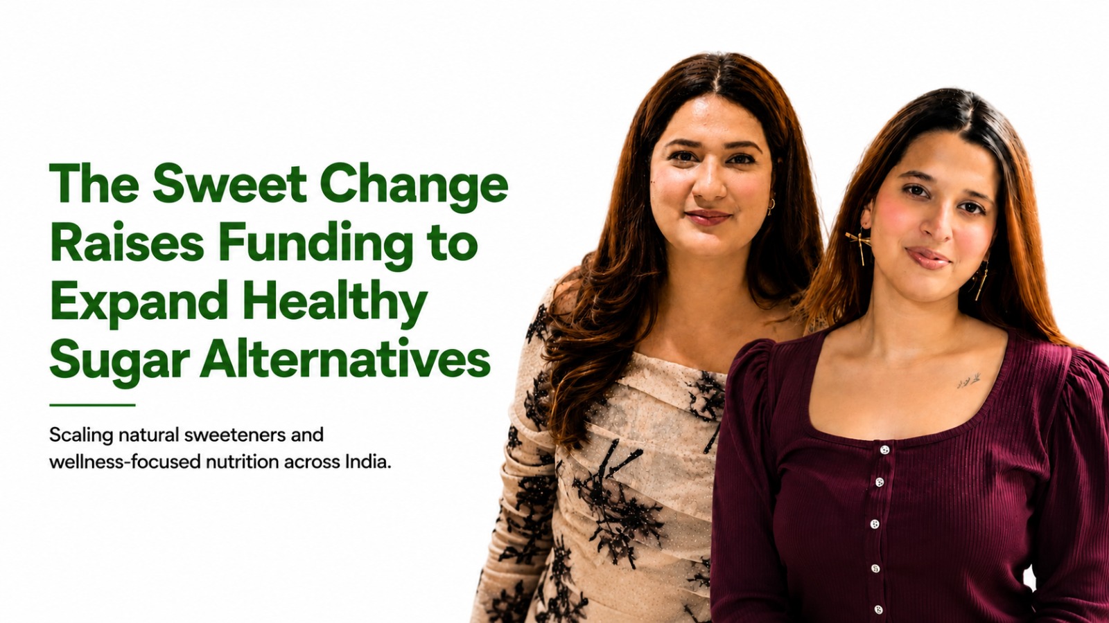 Health-Focused Sweetener Startup The Sweet Change Raises Funding to Expand Across India