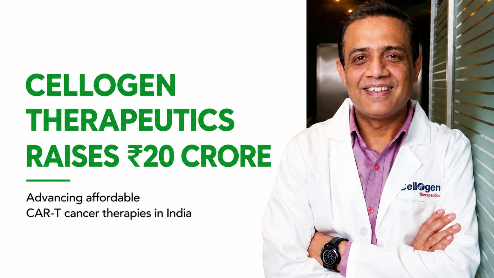 Cellogen Therapeutics Raises Rs 20 Crore to Make Advanced CAR-T Cancer Treatment More Affordable