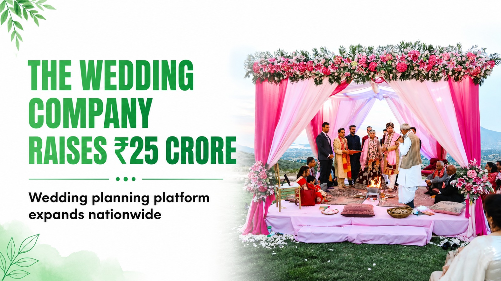 The Wedding Company Secures ₹25 Crore Funding to Transform India’s Wedding Planning Industry