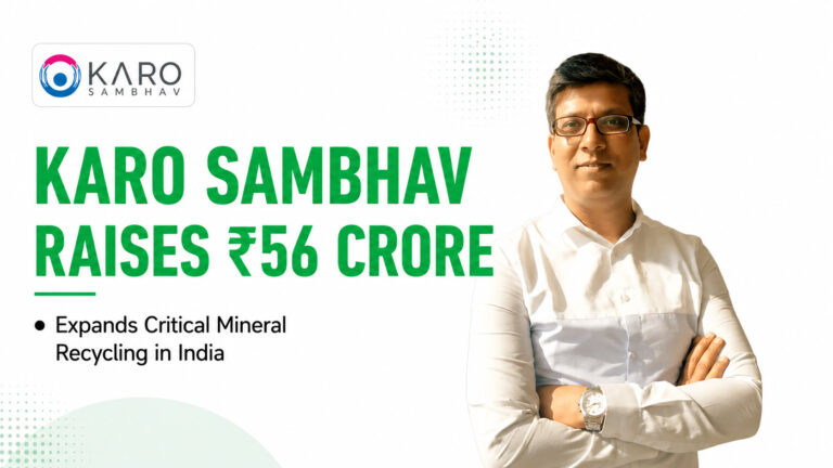 Karo Sambhav Raises ₹56 Crore from Rainmatter to Strengthen India’s Critical Mineral Recycling Ecosystem