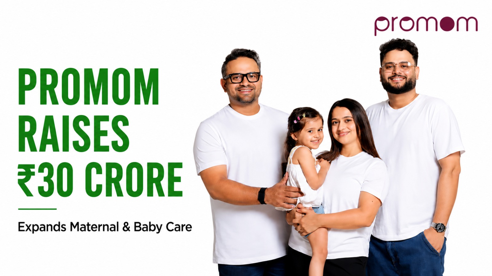 Promom Raises ₹30 Crore to Expand Innovative Maternal and Baby Care Solutions Across India