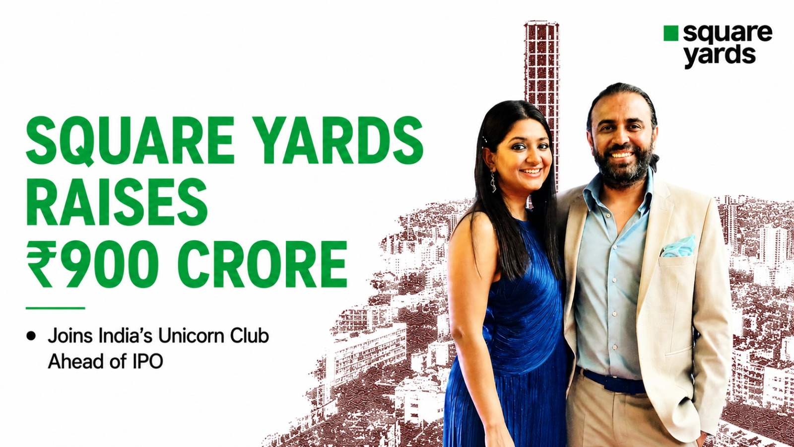 Square Yards Enters Unicorn Club with ₹900 Crore Funding Ahead of Planned IPO