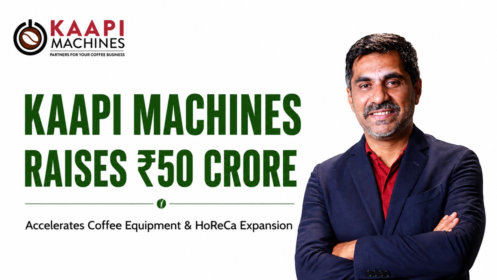 Kaapi Machines Secures ₹50 Crore from Sedna HoReCa to Accelerate Expansion