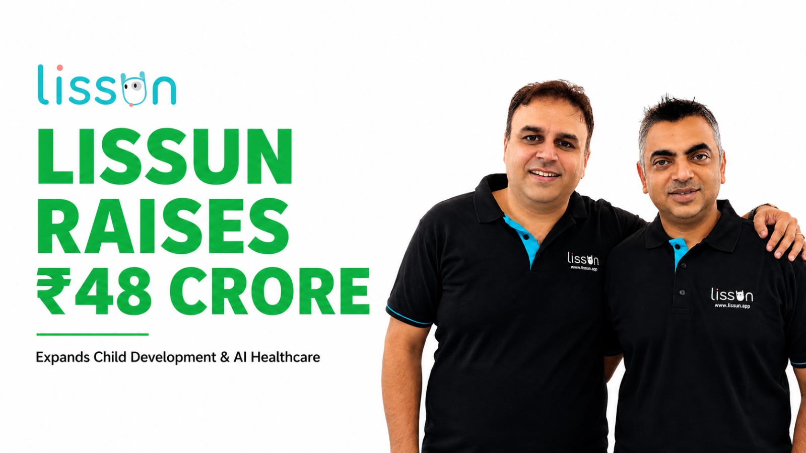 Lissun Raises Rs 48 Crore to Scale Child Development Centres and AI-Led Healthcare