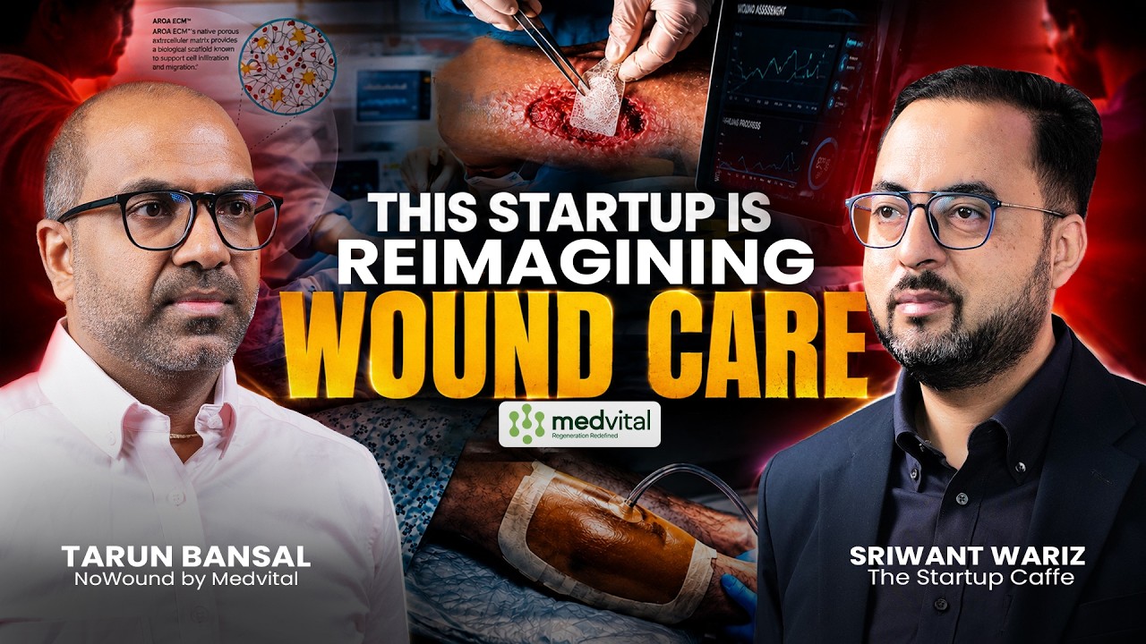 Building Healthcare Innovation That Matters: Tarun Bansal’s Mission to Transform Wound Care in India