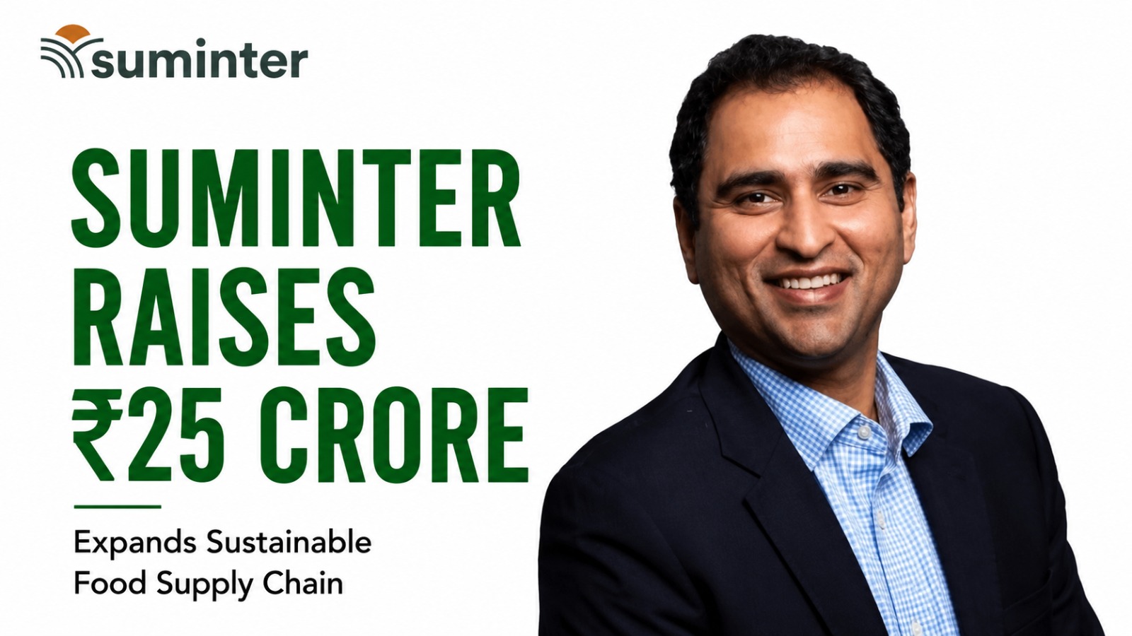 Suminter India Organics Secures ₹25 Crore to Expand Sustainable Food Supply Chain