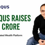 Veriqus Group Raises ₹387 Crore to Build an Integrated Wealth and Investment Platform