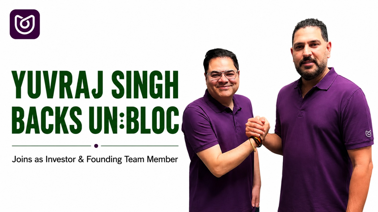Yuvraj Singh Backs Deepak Sahni’s UN:BLOC as Investor and Founding Team Member