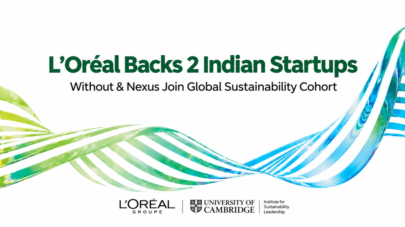 L’Oréal Backs Two Indian Startups in Global Sustainability Innovation Cohort