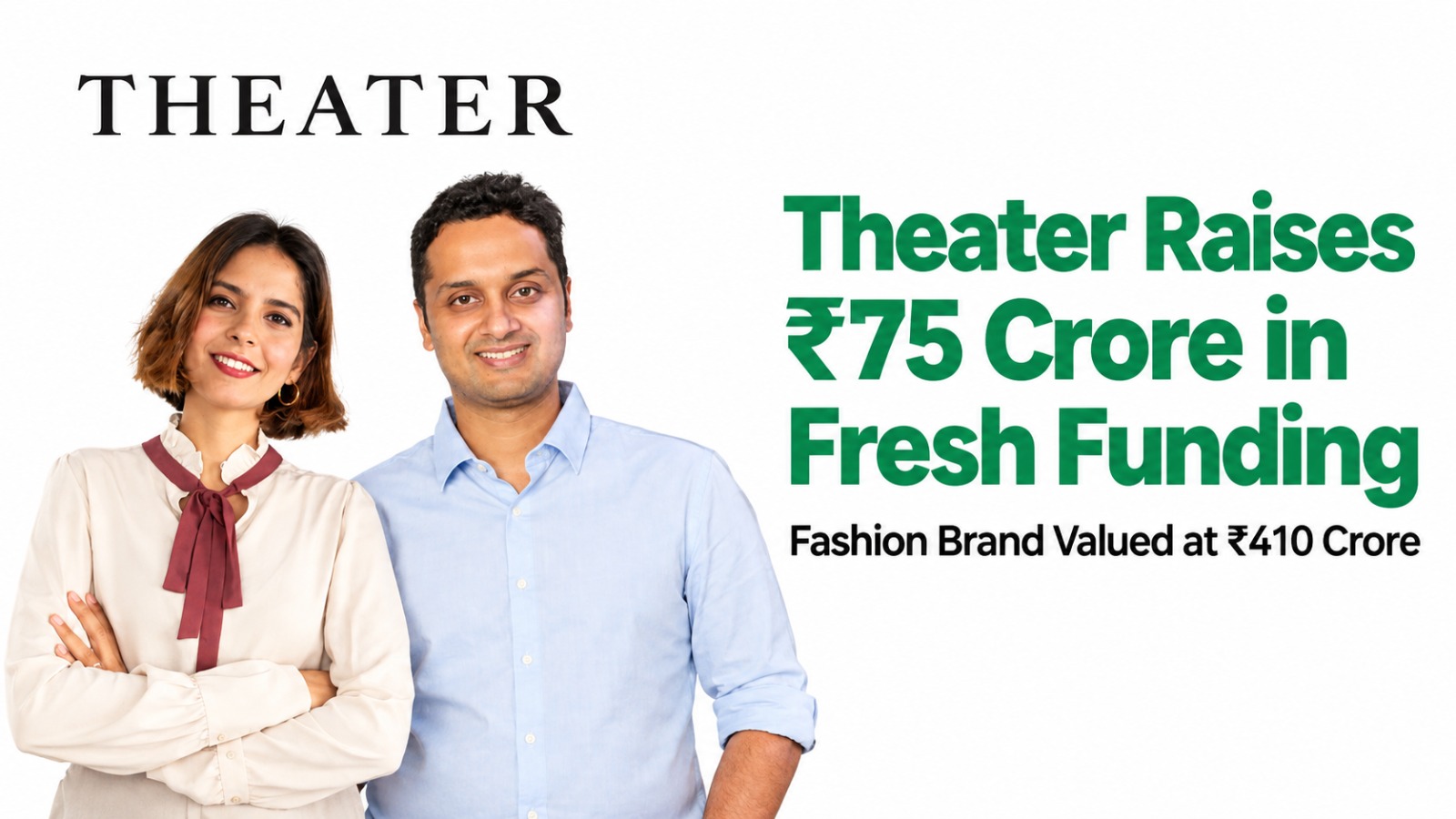 Theater Raises ₹75 Crore to Accelerate Growth in India’s Fashion Accessories Market